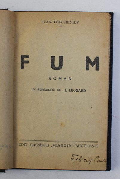 FUM , roman de IVAN TURGHENIEV , EDITIE INTERBELICA , PREZINTA SUBLINIERI CU CREIONUL *