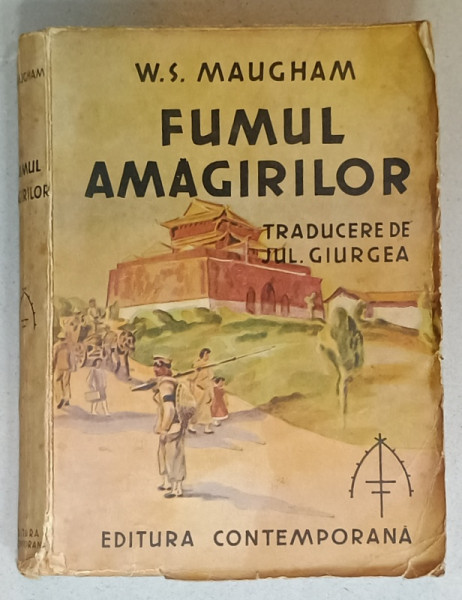 FUMUL AMAGIRILOR de W.S. MAUGHAM , EDITIE INTERBELICA , PREZINTA PETE SI URME DE UZURA