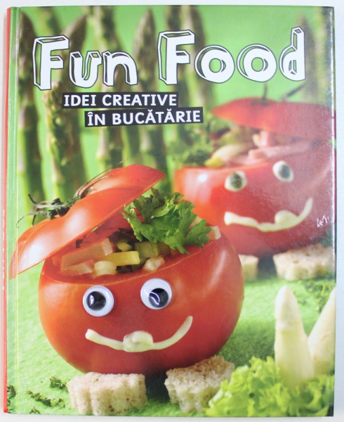 FUN FOOD, IDEI CREATIVE IN BUCATARIE