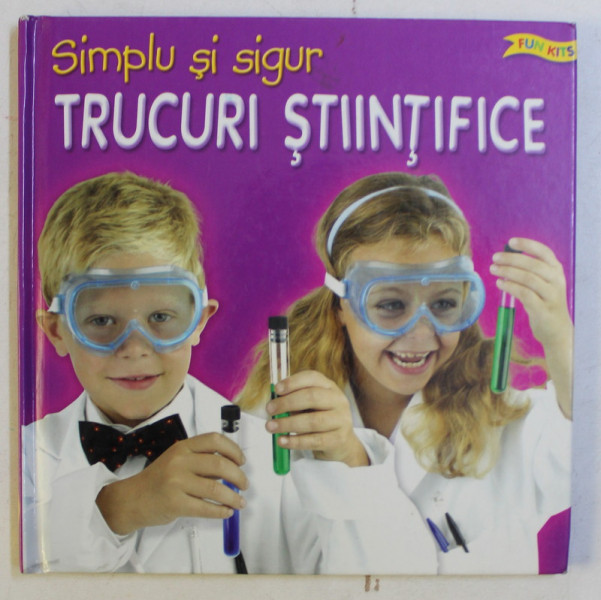 FUN KITS , SIMPLU SI SIGUR , TRUCURI STIINTIFICE , text de FRAN PICKERING , 2004