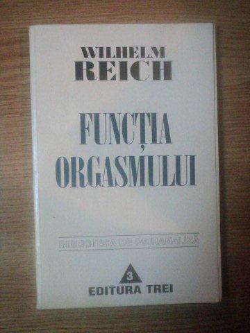 FUNCTIA ORGASMULUI de WILHELM REICH , 1995