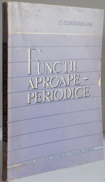 FUNCTII APROAPE-PERIODICE de C. CORDEANU , 1961