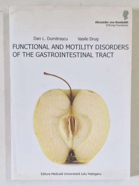 FUNCTIONAL AND MOTILITY DISORDERS OF THE GASTROINTESTINAL TRACT by DAN L. DUMITRASCU and  VASILE DRUG , 2011