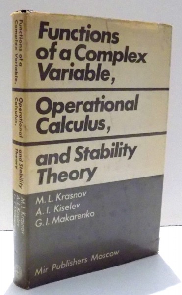 FUNCTIONS OF A COMPLEX VARIABLE , OPERATIONAL CALCULUS , AND STABILITY THEORY by M. L. KRASNOV , ... , G. I. MAKARENKO , 1984
