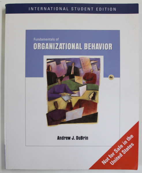 FUNDAMENTALS OF ORGANIZATIONAL BEHAVIOR by ANDREW J. DUBRIN , 2007
