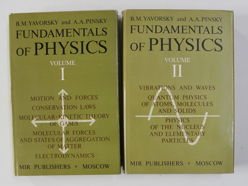 FUNDAMENTALS  OF PHYSICS  by B.M. YAVORSKY and  A.A. PINSKY , VOLUMES I- II , 1979