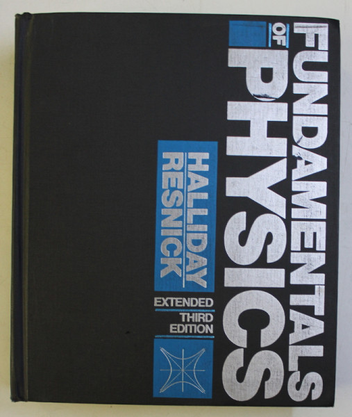 FUNDAMENTALS OF PHYSICS , THIRD EDITION EXTENDED by DAVID HALLIDAY ... JOHN MERRILL , 1988