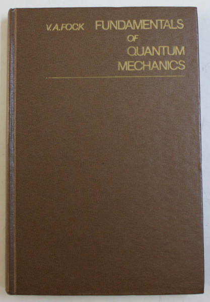FUNDAMENTALS OF QUANTUM MECHANICS by V.A. FOCK , 1986
