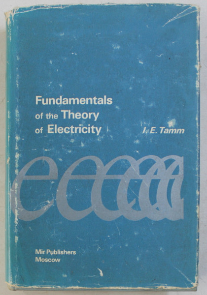 FUNDAMENTALS OF THE THEORY OF ELECTRICITY by I. E. TAMM , 1979