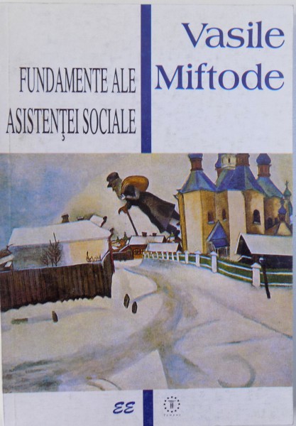 FUNDAMENTE ALE ASISTENTEI SOCIALE de VASILE MIFTODE , 1999