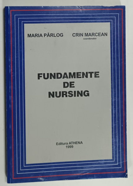 FUNDAMENTE DE NURSING de MARIA PARLOG si CRIN MARCEAN , 1999