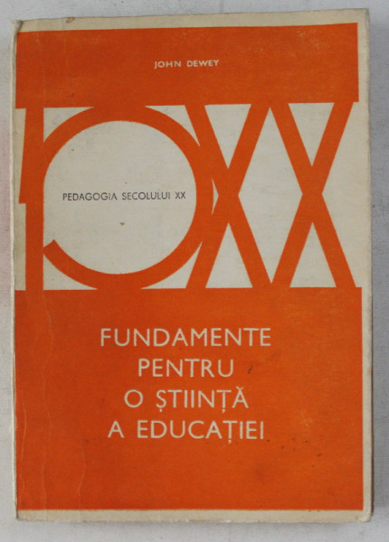 FUNDAMENTE PENTRU O STIINTA A EDUCATIEI de JOHN DEWEY , 1992