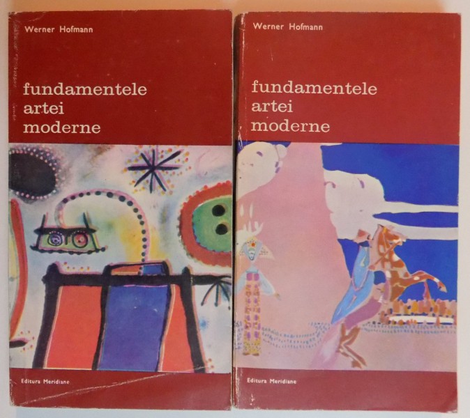 FUNDAMENTELE ARTEI MODERNE,2 VOLUME-WERNER HOFMANN,BUCURESTI 1977