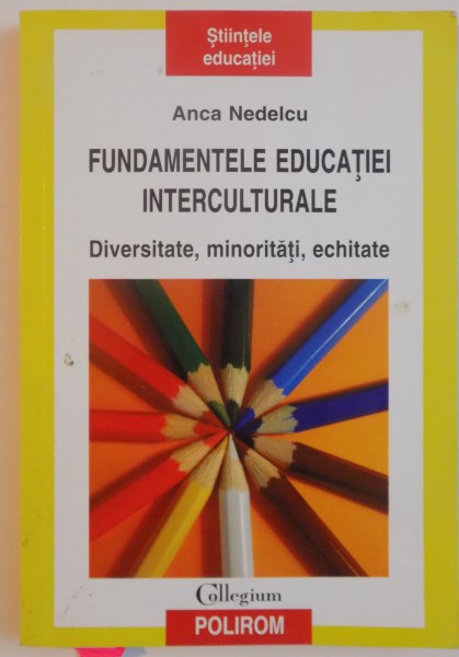 FUNDAMENTELE EDUCATIEI INTERCULTURALE , DIVERSITATE , MINORITATI , ECHITATE , 2008