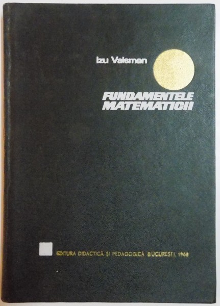 FUNDAMENTELE MATEMATICII de IZU VAISMAN , 1960