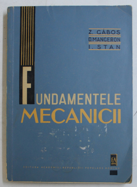 FUNDAMENTELE MECANICII de Z. GABOS ...I. STAN , 1962