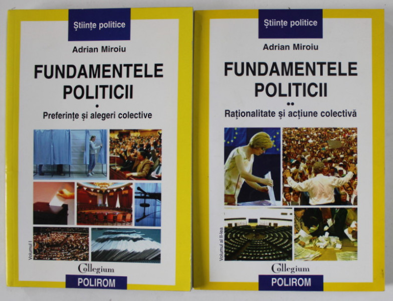 FUNDAMENTELE POLITICII de ADRIAN MIROIU , VOLUMELE I - II , 2006-2007, DEDICATIE *