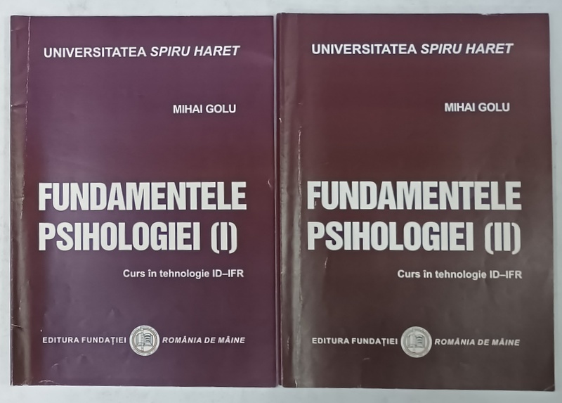 FUNDAMENTELE  PSIHOLOGIEI , CURS de MIHAI GOLU , VOLUMELE I - II , 2014