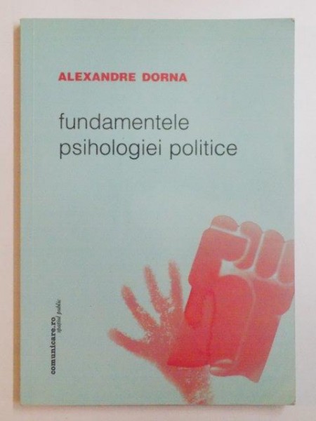 FUNDAMENTELE PSIHOLOGIEI POLITICE de ALEXANDRE DORNA , 2004