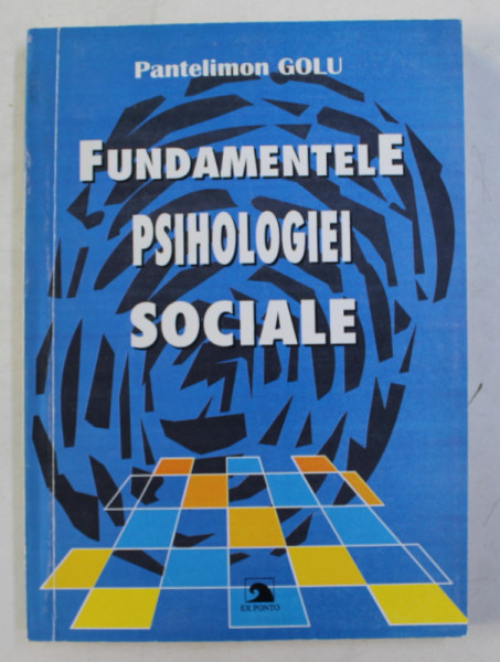 FUNDAMENTELE PSIHOLOGIEI SOCIALE de PANTELIMON GOLU , 2002