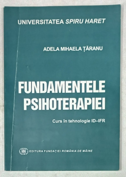 FUNDAMENTELE PSIHOTERAPIEI , CURS de ADELA MIHAELA TARANU , 2018