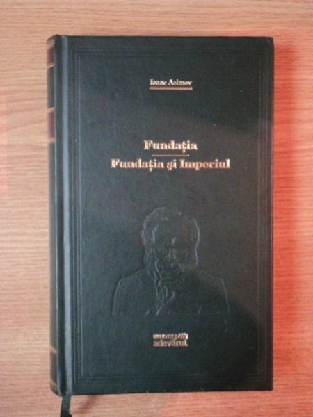 FUNDATIA . FUNDATIA SI IMPERIUL de ISAAC ASIMOV , 2010