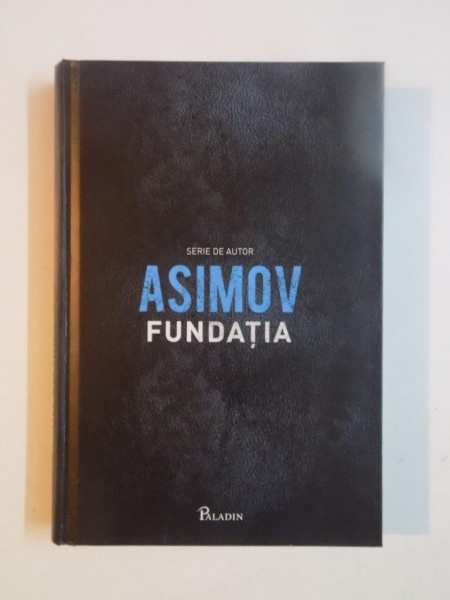 FUNDATIA , VOL I , FUNDATIA de ISAAC ASIMOV , 2013 *EDITIE CARTONATA