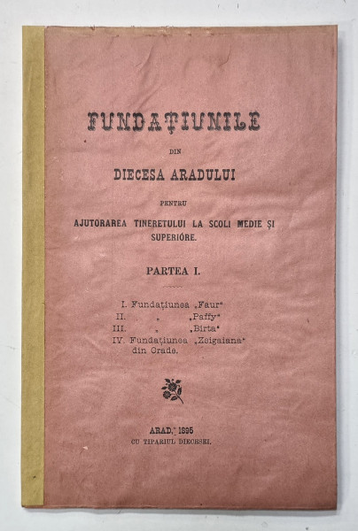 FUNDATIUNILE DIN DIECESA ARADULUI PENTRU AJUTORAREA TINERETULUI LA SCOLI MEDIE SI SUPERIOARE , PARTEA I , 1895