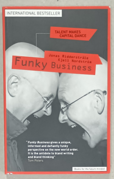 FUNKY BUSINESS by JONAS RIDDERSTRALE and KJELL NORDSTROM , TALENT MAKES CAPITAL DANCE , 2002
