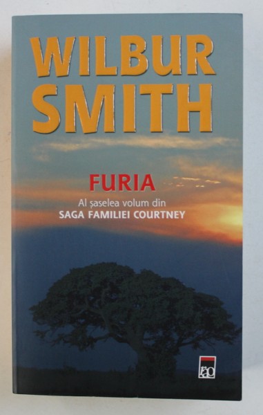FURIA - AL SASELEA VOLUM DIN " SAGA FAMILIEI COURTNEY " de WILBUR SMITH , 2009