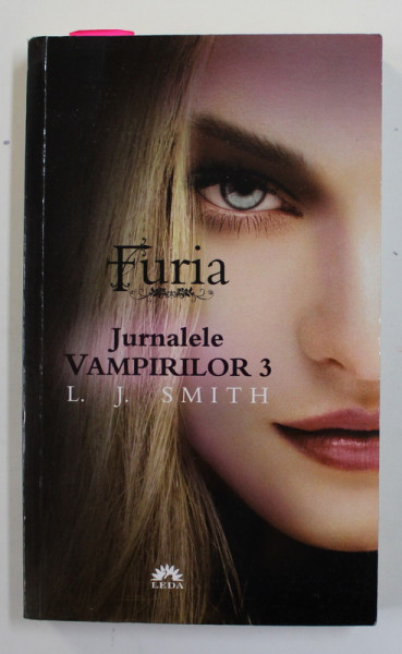 FURIA - '' JURNALELE VAMPIRILOR '' VOLUMUL 3 de L.J. SMITH , 2011