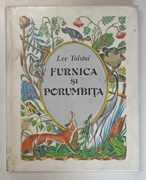 FURNICA SI PORUMBITA de LEV TOLSTOI , 1990 *COTOR INTARIT CU SCOCI , * MINIMA UZURA