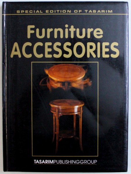 FURNITURE ACCESORIES  - SPECIAL EDITION OF TASARIM