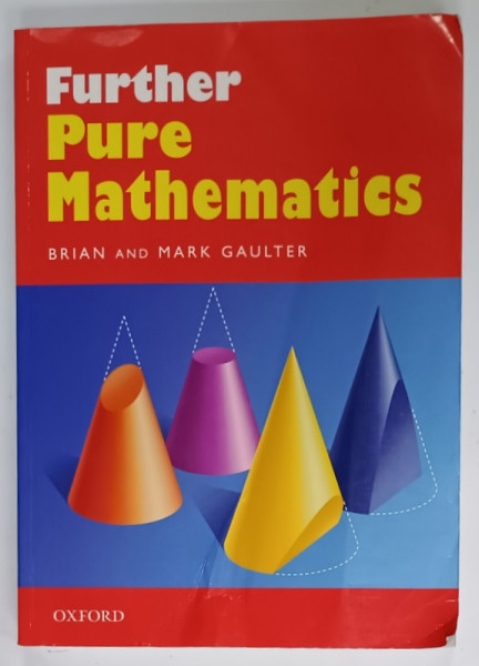 FURTHER PURE MATHEMATICS by BRIAN AND MARK GAULTER , 2001, PREZINTA URME DE UZURA SI DE INDOIRE