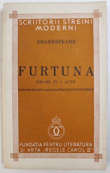 FURTUNA , DRAMA IN 5 ACTE de SHAKESPEARE , Bucuresti 1940