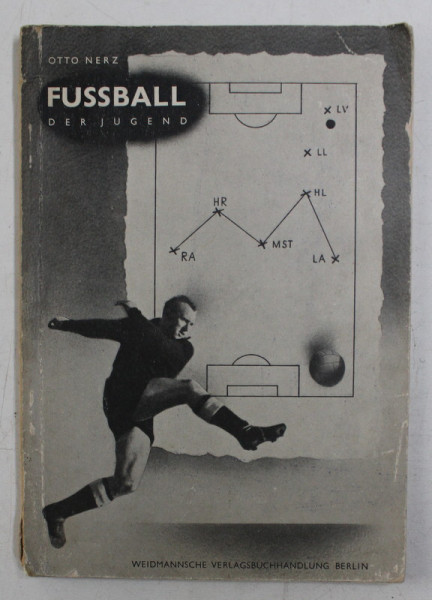 FUSSBALL DER JUGEND von OTTO NERZ , SCRISA IN GERMANA CU CARACTERE GOTICE , 1939