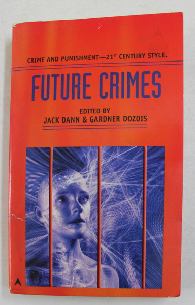 FUTURE CRIME , edited by JACK DANN and GARDNER DOZOIS , 2003