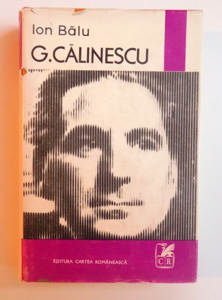 G. CALINESCU - ESEU DESPRE ETAPELE CREATIEI de ION BALU , 1970