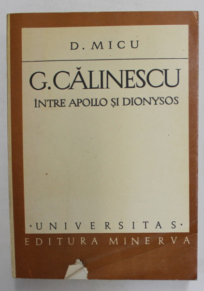 G. CALINESCU, INTRE APOLLO SI DIONYSOS de DUMITRU MICU, 1979 *CONTINE DEDICATIA AUTORULUI
