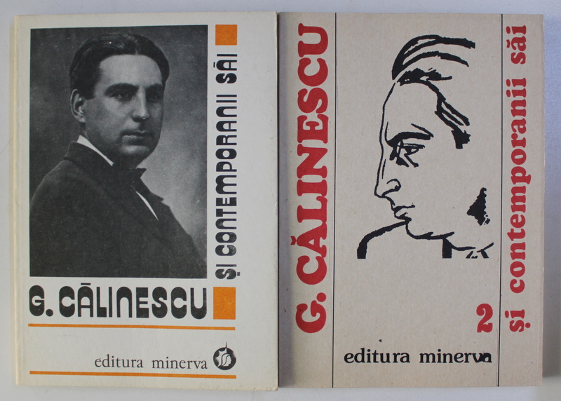 G . CALINESCU SI CONTEMPORANII SAI - CORESPONDENTA PRIMITA de NICOLAE MECU , VOLUMELE I - II , 1984 - 1987
