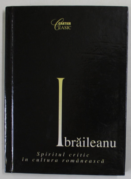 G. IBRAILEANU , SPIRITUL CRITIC IN CULTURA ROMANEASCA , 2000
