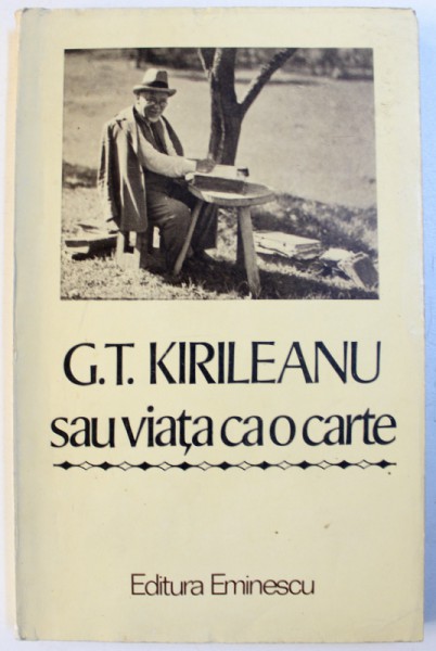 G. T. KIRILEANU SAU VIATA CA O CARTE  - MARTURII INEDITE , editie de CONSTANTIN BOSTAN , 1985 , DEDICATIE