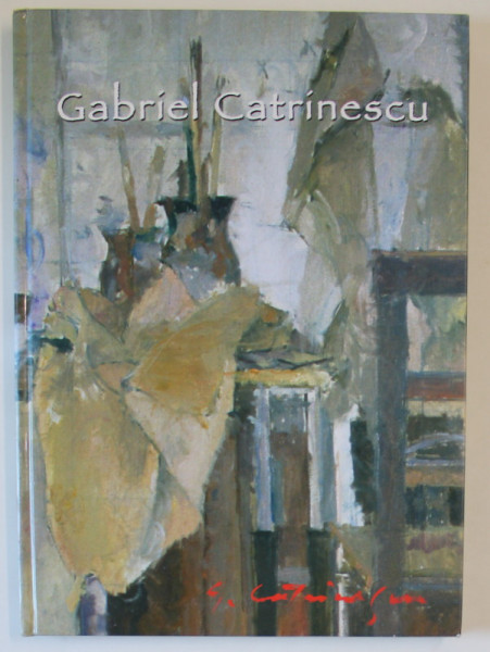 GABRIEL CATRINESCU , foreword by TUDOR OCTAVIAN *EDITIE IN LIMBA ENGLEZA
