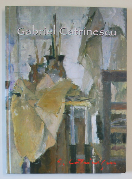 GABRIEL CATRINESCU , introduction par TUDOR OCTAVIAN *EDITIE IN LIMBA FRANCEZA