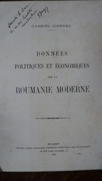 Gabriel Giurgea, Donnees Politiques et Economiques sur la Roumanie Moderne, Bucharest 1913 cu dedicatia autorului