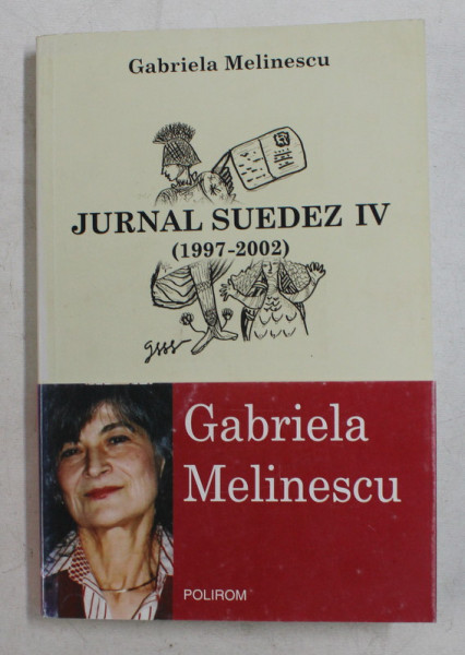 GABRIELA MELINESCU - JURNAL SUEDEZ IV ( 1997 - 2002 ) , APARUT 2008