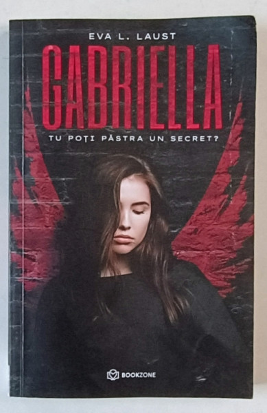 GABRIELLA , TU POTI PASTRA UN SECRET ? de EVA L. LAUST , 2021 , PREZINTA URME DE INDOIRE SI DE UZURA