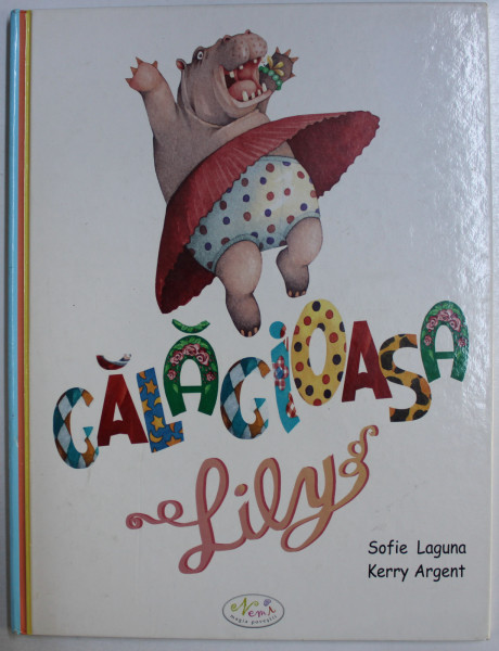 GALAGIOASA LILY de SOFIE LAGUNA , ILUSTRATII de KERRY ARGENT , 2007