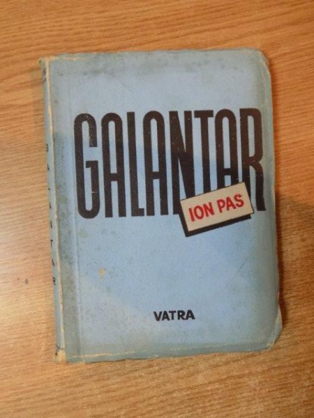 GALANTAR , CARTI SI OAMENI  de ION PAS