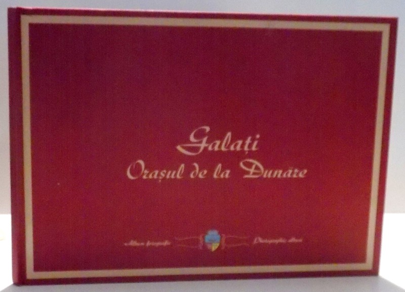 GALATI, ORASUL DE LA DUNARE de EUGEN STAMATE , 2006